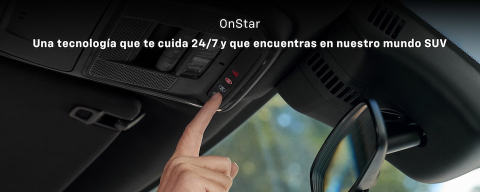 Chevrolet On Star una tecnología que te cuida y que encuentras en nuestro mundo SUV