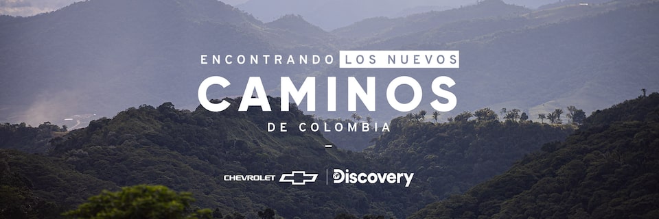 Encontrando los nuevos caminos de Colombia con Chevrolet y Discovery